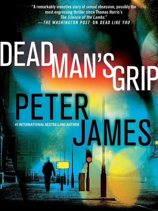 Title details for Dead Man's Grip by Peter James - Available